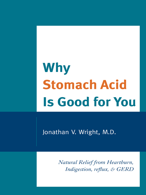 Title details for Why Stomach Acid Is Good for You by Wright - Available